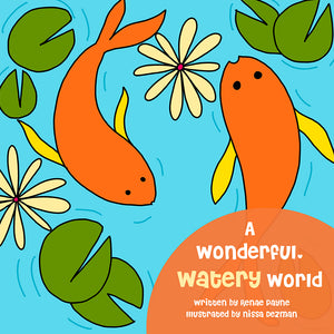 A Wonderful Watery World by Renae Payne; Nissa Dezman (Illustrator)