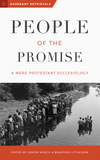 People of the Promise: A Mere Protestant Ecclesiology (Davenant Retrievals)