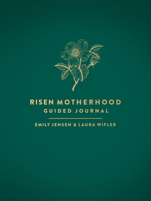 Risen Motherhood Guided Journal by Emily Jensen; Laura Wifler