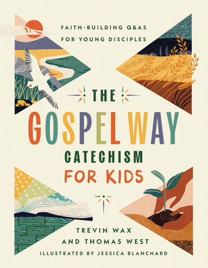 Gospel Way Catechism for Kids, The: Faith-Building Q&As for Young Disciples