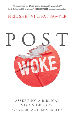 Post Woke: Asserting a Biblical Vision of Race, Gender, and Sexuality