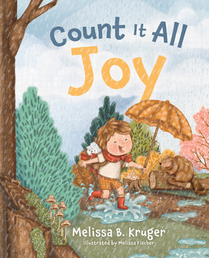 Count It All Joy: Helping Kids Trust God Through Life’s Hurts