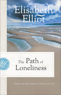 Path of Loneliness, The: Repackaged Edition By Elisabeth Elliot