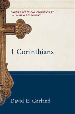 BECNT 1 Corinthians by Garland, David