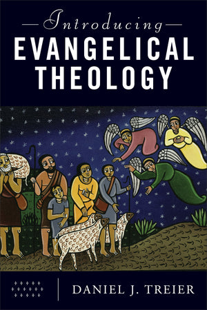  Introducing Evangelical Theology by Daniel J. Treier
