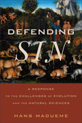 Defending Sin: A Response to the Challenges of Evolution and the Natural Sciences by Hans Madueme