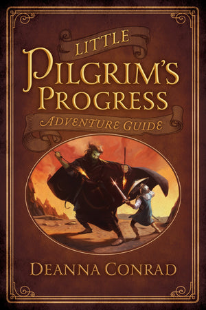 Little Pilgrim's Progress Adventure Guide by Deanna Conrad