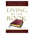 Living by the Book: The Art and Science of Reading the Bible by William D. Hendricks; Howard Hendricks