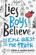 Lies Boys Believe: And the Epic Quest for Truth by Erin Davis; Jason Davis; Nancy DeMoss Wolgemuth