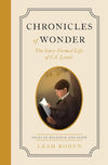 Chronicles of Wonder: The Story-Formed Life of C. S. Lewis - Tales of Boldness and Faith (Book 2) by Leah Boden