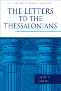 PNTC Letters to the Thessalonians, The by Gene L. Green
