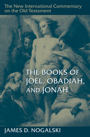 NICOT Books of Joel, Obadiah, and Jonah by James D. Nogalski