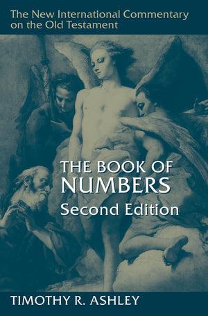 NICOT Book of Numbers, The (Second Edition) by Timothy R. Ashley