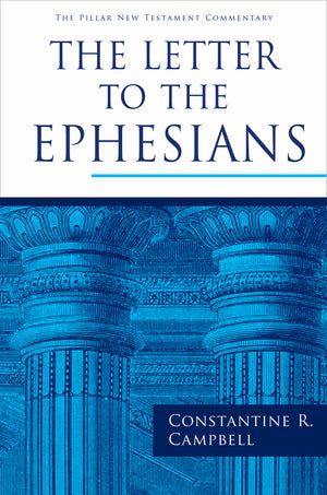 PNTC Letter to the Ephesians, The by Constantine R. Campbell