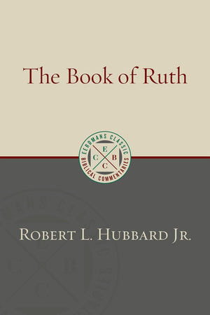 ECBC Book of Ruth by Robert L. Hubbard Jr.
