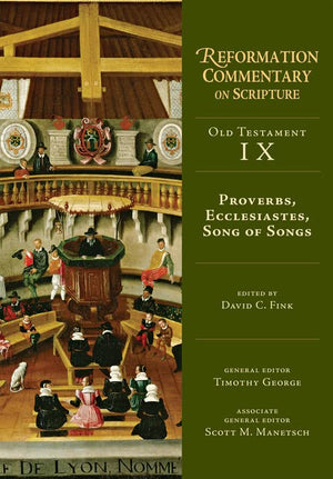RCS Old Testament 09: Proverbs, Ecclesiastes, Song of Songs by David C. Fink (Editor)