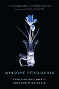 Winsome Persuasion by Tim Muehlhoff; Richard Langer