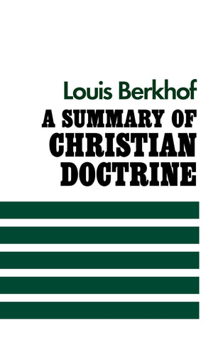 Summary of Christian Doctrine, A