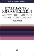 WCS Ecclesiastes & Song of Solomon: A Life Worth Living and a Lord Worth Loving by Stuart Olyott
