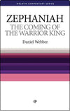 WCS Zephaniah: The Coming of The Warrior King by Daniel Webber
