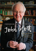 Through the Year With John Stott: Daily Reflections From Genesis to Revelation by John Stott