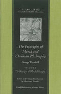 Principles Of Moral And Christian Philosophy, The (Volume 1 & 2) by George Turnbull