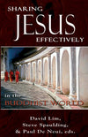 Sharing Jesus Effectively in the Buddhist World by David Lim; Steve Spaulding; Paul De Neui (Editors)
