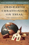 Old-Earth Creationism On Trial: The Verdict is In