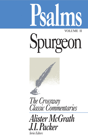 Crossway Classic: Psalms, Volume 2 by Charles H. Spurgeon