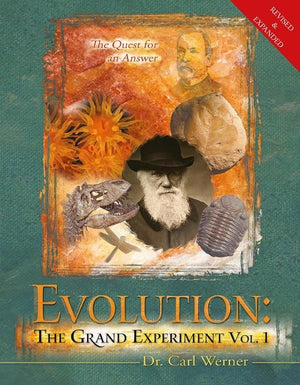 Evolution: The Grand Experiment by Dr. Carl Werner