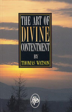 Art of Divine Contentment, The by Thomas Watson