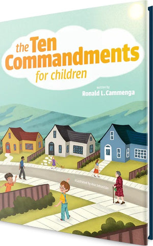 Ten Commandments for Children, The by Ronald L. Cammenga