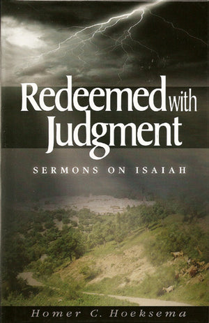 Redeemed with Judgment: Sermons on Isaiah (Volume 2) by Homer C. Hoeksema