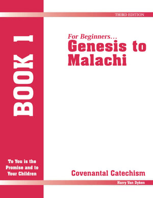 Covenantal Catechism Book 1: Genesis to Malachi by Harry Van Dyken
