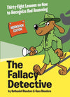 Fallacy Detective, The: Thirty-Eight Lessons on How to Recognize Bad Reasoning (Workbook Edition)