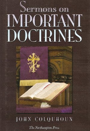 Sermons on Important Doctrines by John Colquhoun; Dr. Don Kistler (Editor)