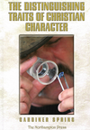 Distinguishing Traits of Christian Character, The by Gardiner Spring; Dr. Don Kistler (Editor)