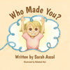 Who Made You? by Sarah Ascol; Rebekah Hair (Illustrator)