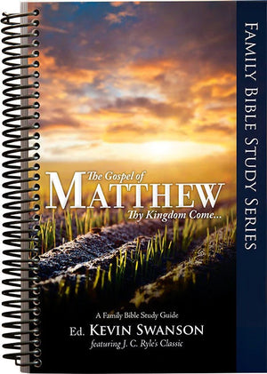 Matthew: Thy Kingdom Come by J. C. Ryle; Kevin Swanson (Editor)