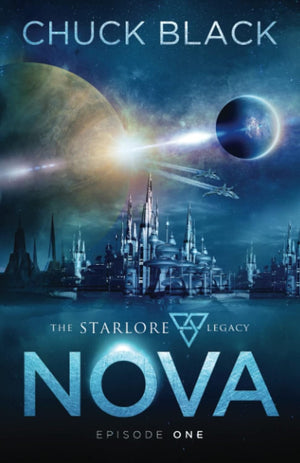 Nova: The Starlore Legacy, Episode 1 by Chuck Black