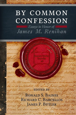 By Common Confession: Essays in Honor of James M. Renihan by Various