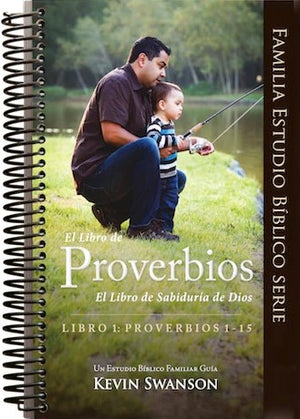 Proverbs 1: God's Book of Wisdom (Spanish) by Kevin Swanson