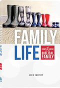 Family Life: A Simple Guide to the Biblical Family by Kevin Swanson