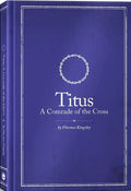 Titus: A Comrade of the Cross by Florence Morse Kingsley