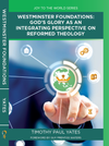Westminster Foundations: God’s Glory as an Integrating Perspective on Reformed Theology