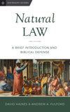 Natural Law: A Brief Introduction and Biblical Defense (Davenant Guides)