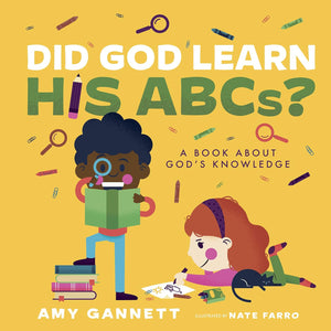 Did God Learn His ABCs?: A Book About God’s Knowledge