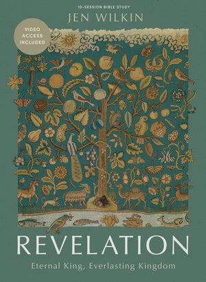 Revelation:  Eternal King, Everlasting Kingdom (Bible Study Book with Video Access) by Jen Wilkin
