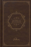 Lectures to My Students: Deluxe Edition by Charles Spurgeon; Jason K. Allen (Editor)