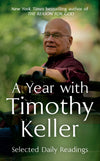 Year With Timothy Keller, A: Daily Devotions From Keller's Best-Loved Books